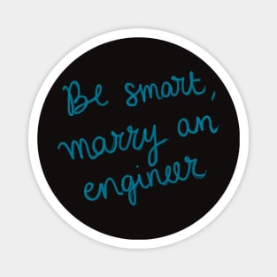 Be smart, marry an engineer Magnet